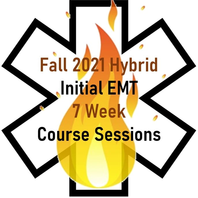 Fall 2021 Hybrid EMT Initial 7 Week Course Sessions