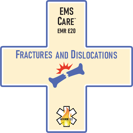 EMR Initial | EMS Care Ch EMR- E20 | Fractures and Dislocations