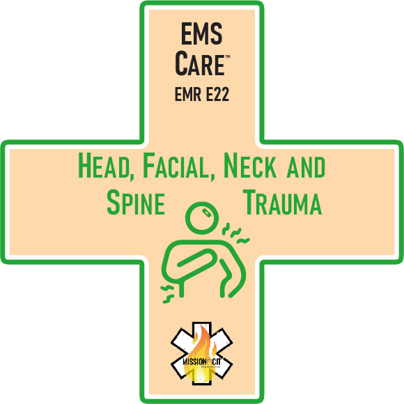 EMR Initial | EMS Care Ch EMR- E22 | Head, Facial, Neck, and Spine Trauma