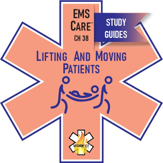 EMS Care Chapter 38 | Lifting and Moving Patients | Study Guide