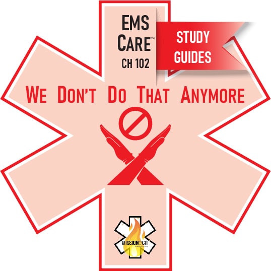 EMS Care Chapter-102 | We Don’t Do That Anymore | Study Guide