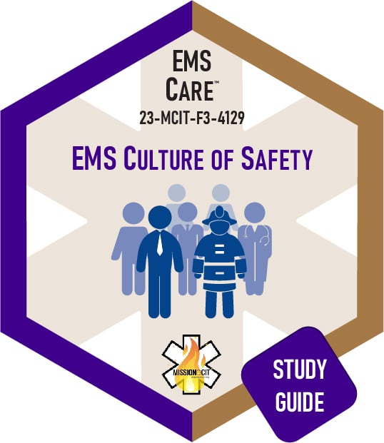 Paramedic Recert EMS Care | 23-MCIT-F3-4129 | EMS Culture of Safety | Study Guide