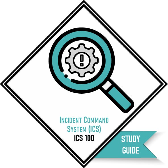 ICS 100 | Incident Command System | Study Guide