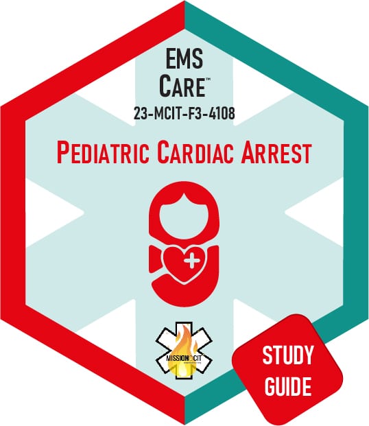 Paramedic Recert EMS Care | 23-MCIT-F3-4108  | Pediatric Cardiac Arrest | Part B |  Study Guide