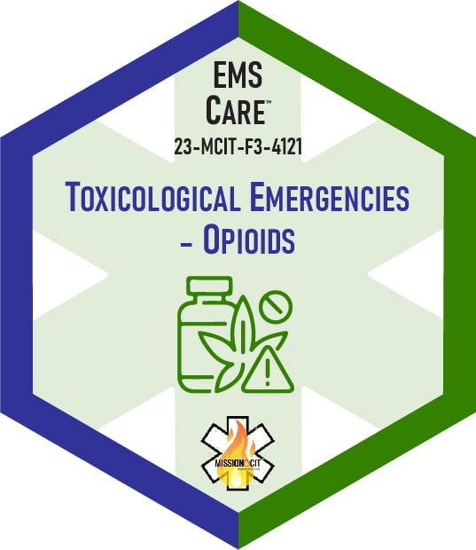 Paramedic Recert EMS Care | 23-MCIT-F3-4121 | Toxicological Emergencies – Opioids