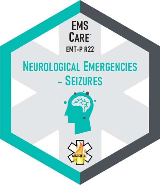 Paramedic Recert EMS Care | 23-MCIT-F3-4122 | Neurological Emergencies – Seizures