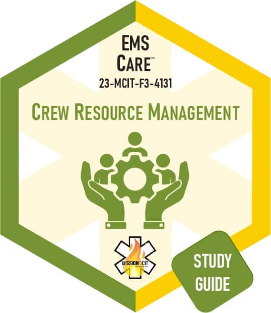 Paramedic Recert EMS Care | 23-MCIT-F3-4131 | Crew Resource Management | Study Guide